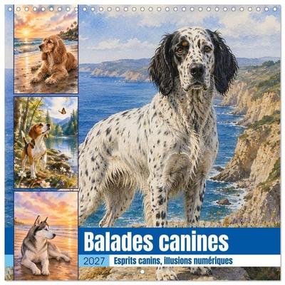Balades canines (Calendrier mural carré 2027 30x30 cm) Calendrier double avec une page pour vos prises de notes
