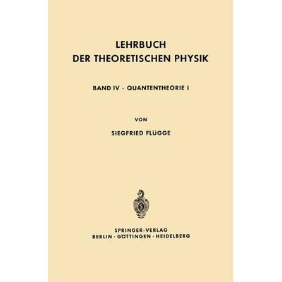 Lehrbuch der Theoretischen Physik, Taschenbuch von Siegfried Flügge, Springer Berlin, 978-3-642-87340-9