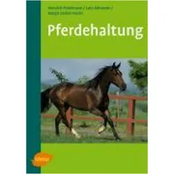 Pferdehaltung, Ratgeber von Margit H. Zeitler-Feicht, Lutz Ahlswede, Heinrich Pirkelmann