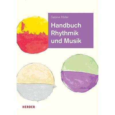 Handbuch Rhythmik und Musik, Gebundene Ausgabe von Sabine Hirler, Herder, 978-3-451-38685-5