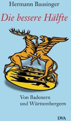 Hermann Bausinger - Die bessere Hälfte: Von Badenern und Württembergern - Preis vom 18.10.2026 19:22:15 h