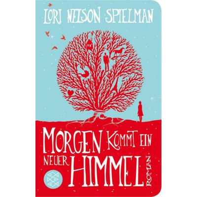 Morgen kommt ein neuer Himmel, Gebundene Ausgabe von Lori Nelson Spielman, Fischer Taschenbuch Verlag