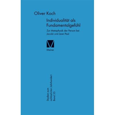 Individualität als Fundamentalgefühl, Gebundene Ausgabe von Oliver Koch, Meiner, F, 978-3-7873-2253-4