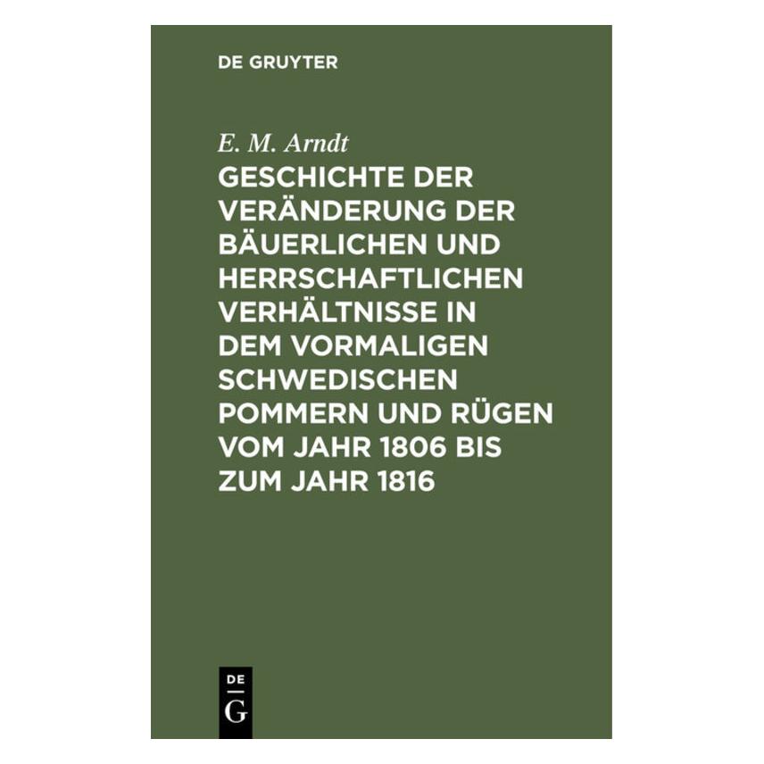 De Gruyter Arndt:Geschichte der Veränderung der bä (Deutsch, Hardcover, Ernst Moritz Arndt) (67775612)
