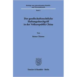Der gesellschaftsrechtliche Haftungsdurchgriff in der Volksrepublik China, Fachbücher von Reiner Thieme