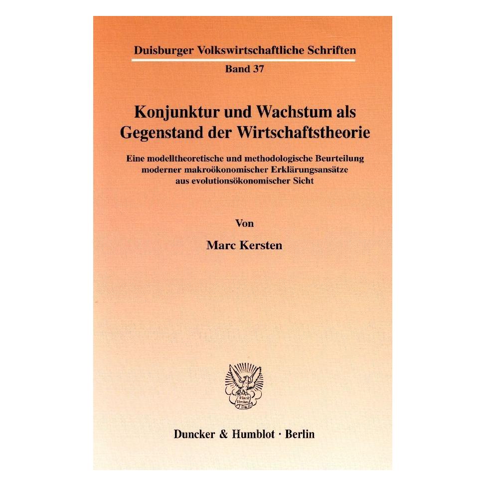 Duncker & Humblot Konjunktur und Wachstum als Gegenstand der Wirtschaftstheorie (Deutsch, Softcover, Marc Kersten) (7985672)