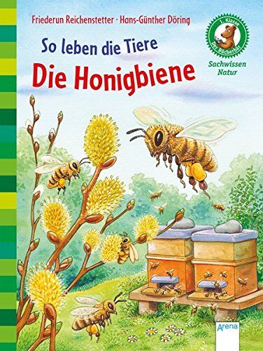 Friederun Reichenstetter - So leben die Tiere. Die Honigbiene: Der Bücherbär. Sachwissen Natur. 1. Klasse: - Preis vom 09.10.2026 07:28:09 h