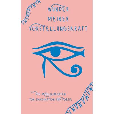 Wunder meiner Vorstellungskraft, Taschenbuch von Tina Hüsch, BoD – Books on Demand, 978-3-7526-8523-7