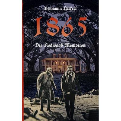1865, Taschenbuch von Benjamin Nickert, BoD – Books on Demand, 978-3-7412-7586-9