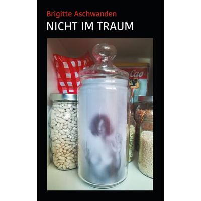 Nicht im Traum, Taschenbuch von Brigitte Aschwanden, BoD – Books on Demand, 978-3-7519-1447-5