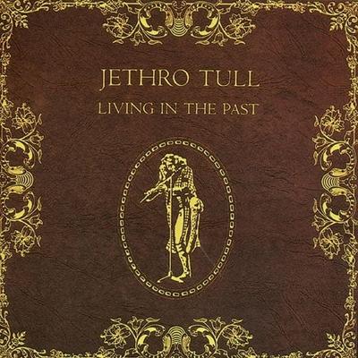 Jethro Tull: Living In The Past - Jethro Tull, CD