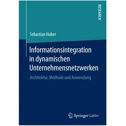 Informationsintegration in dynamischen Unternehmensnetzwerken, Fachbücher von Sebastian Huber