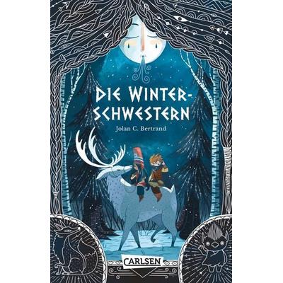 Die Winterschwestern, Taschenbuch von Jolan C. Bertrand, Carlsen, 978-3-551-32301-9