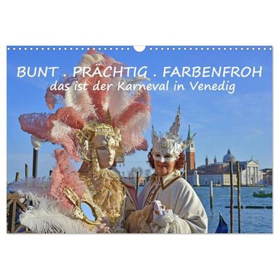 BUNT . PRÄCHTIG . FARBENFROH . Das ist der Karneval in Venedig (Wandkalender 2026 DIN A3 quer), CALVENDO Monatskalender