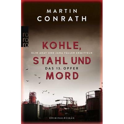 Kohle, Stahl und Mord: Das 13. Opfer, Taschenbuch von Martin Conrath, Rowohlt Taschenbuch