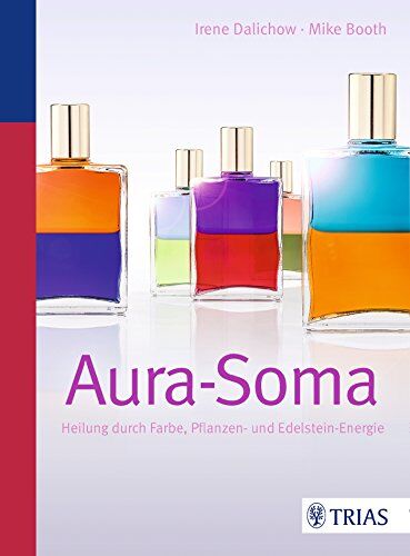 Irene Dalichow - Aura-Soma: Heilung durch Farbe, Pflanzen- und Edelstein-Energie - Preis vom 13.10.2026 19:28:25 h
