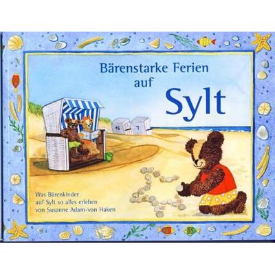 Bärenstarke Ferien auf Sylt, Taschenbuch von Susanne Adam-von-Haken, Isensee, Florian, GmbH, 978-3-89995-645-0