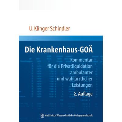 Die Krankenhaus-GOÄ, Taschenbuch von Ursula Klinger-Schindler, MWV Medizinisch Wissenschaftliche Verlagsgesellschaft, 978-3-95466-100-8