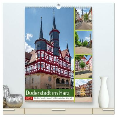 Duderstadt am Harz (hochwertiger Premium Wandkalender 2027 DIN A2 hoch), Kunstdruck in Hochglanz