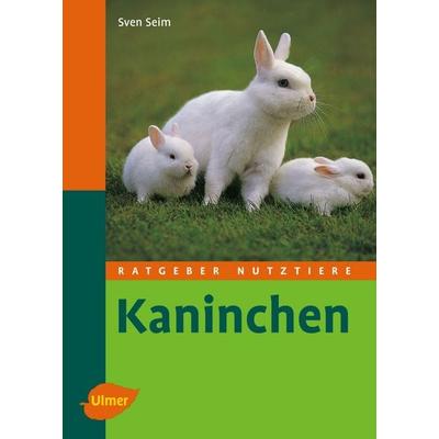 Kaninchen, Gebundene Ausgabe von Sven Seim, Verlag Eugen Ulmer, 978-3-8001-5472-2