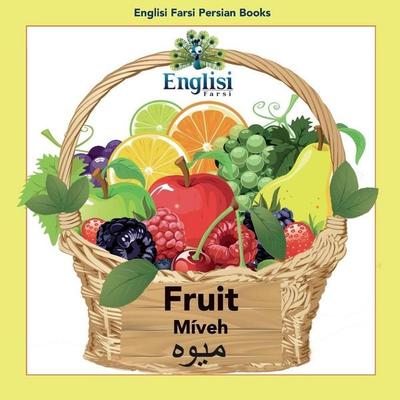 Englisi Farsi Persian Books Fruit Míveh, Taschenbuch von Mona Kiani, Englisi Farsi, 978-0-645-00611-7