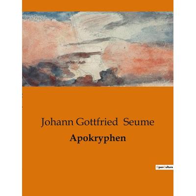 Apokryphen, Taschenbuch von Johann Gottfried Seume, BoD - Books on Demand, 979-10-419-0740-3