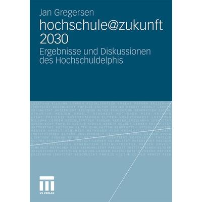 hochschule@zukunft 2030, Taschenbuch von Jan Gregersen, VS Verlag für Sozialwissenschaften, 978-3-531-17812-7