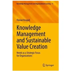 Knowledge Management and Sustainable Value Creation, Fachbücher von Florian Kragulj
