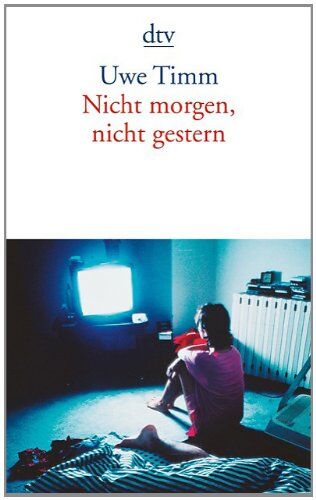 Uwe Timm - Nicht morgen, nicht gestern: Erzählungen - Preis vom 09.10.2026 07:28:09 h