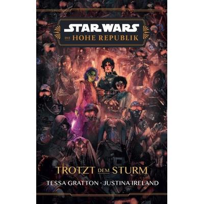 Star Wars: Die Hohe Republik - Trotzt dem Sturm, Taschenbuch von Tessa Gratton,Justina Ireland, Panini, 978-3-8332-4496-4