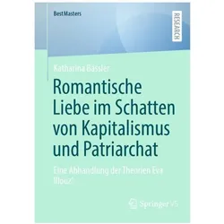 Romantische Liebe im Schatten von Kapitalismus und Patriarchat, Fachbücher von Katharina Bässler