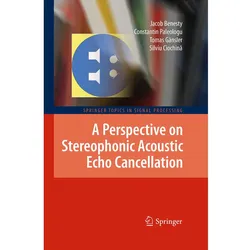 A Perspective on Stereophonic Acoustic Echo Cancellation, Fachbücher von Jacob Benesty, Constantin Paleologu, Silviu Ciochina, Tomas Gänsler