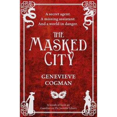 The Masked City, Taschenbuch von Genevieve Cogman, Pan MacMillan, 978-1-4472-5625-0