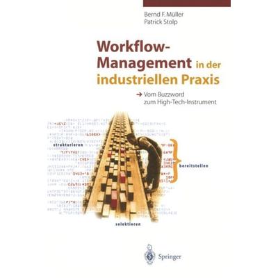 Workflow-Management in der industriellen Praxis, Taschenbuch von Bernd F. Müller,Patrick Stolp, Springer Berlin, 978-3-540-64662-4