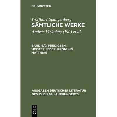 Predigten. Meisterlieder. Krönung Matthiae, Gebundene Ausgabe von , De Gruyter, 978-3-11-008904-2
