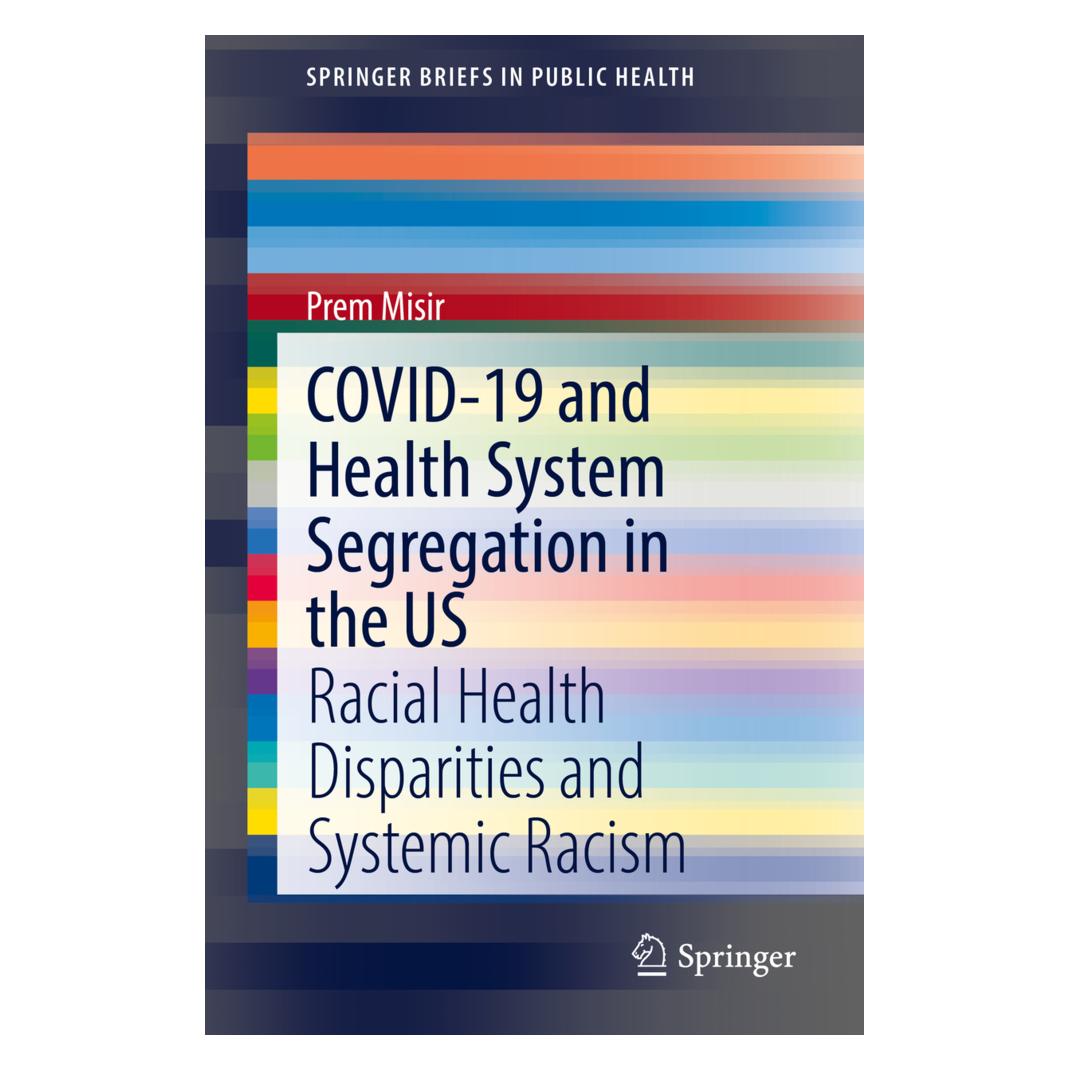 Springer COVID-19 and Health System Segregation in the US (Englisch, Softcover, Prem Misir) (56211861)