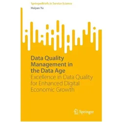 Data Quality Management in the Data Age, Fachbücher von Haiyan Yu