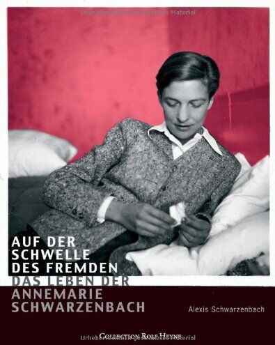 Alexis Schwarzenbach - Auf der Schwelle des Fremden: Das Leben der Annemarie Schwarzenbach (PB) - Preis vom 14.10.2026 23:07:16 h