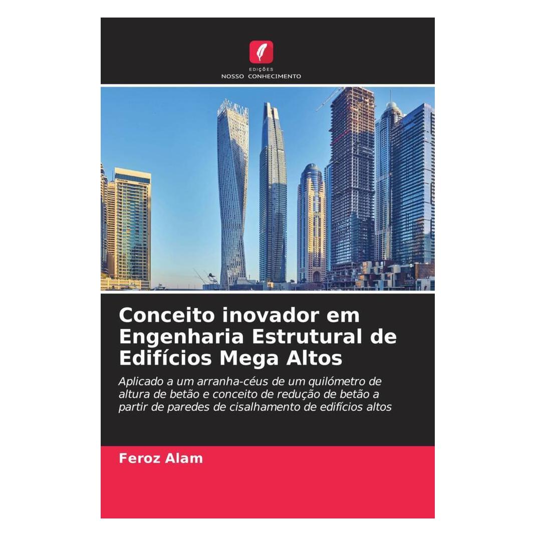 Edicoes Nosso Conhecimento Conceito inovador em Engenharia Estrutural de Edifícios Mega Altos (Portugiesisch, Softcover, Feroz Alam) (56180570)