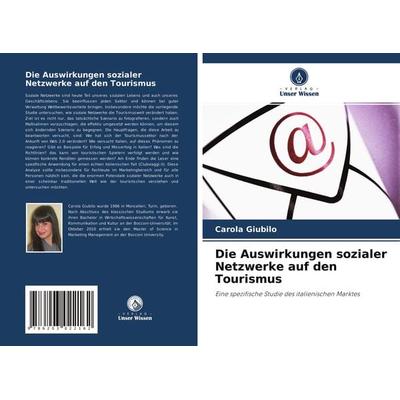 Die Auswirkungen sozialer Netzwerke auf den Tourismus, Taschenbuch von Carola Giubilo, Verlag Unser Wissen, 978-620-3-02216-2