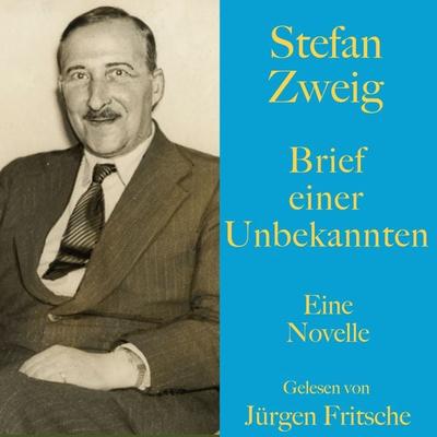 Stefan Zweig: Brief einer Unbekannten - Stefan Zweig, Audio, 9783754501016