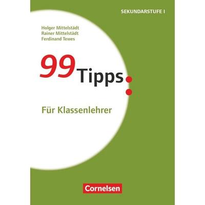 99 Tipps - Praxis-Ratgeber Schule für die Sekundarstufe I und II, Taschenbuch von Holger Mittelstädt,Rainer Mittelstädt,Ferdinand Tewes, Cornelsen