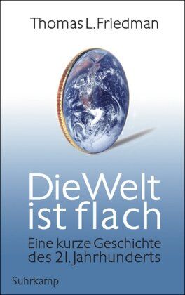 Friedman, Thomas L. - Die Welt ist flach: Eine kurze Geschichte des 21. Jahrhunderts - Preis vom 16.10.2026 11:41:07 h