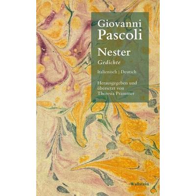 Nester, Gebundene Ausgabe von Giovanni Pascoli, Wallstein Erfolgstitel - Belletristik und Sachbuch, 978-3-8353-5709-9