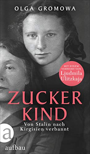 Olga Gromowa - Zuckerkind: Von Stalin nach Kirgisien verbannt - Preis vom 02.10.2026 23:42:20 h