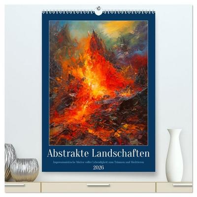 Abstrakte Landschaften (hochwertiger Premium Wandkalender 2026 DIN A2 hoch), Kunstdruck in Hochglanz