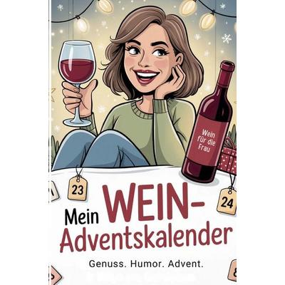 Mein Wein-Adventskalender, Taschenbuch von Marlon Breckmann, PubLishing Stories, 978-3-676-32051-1