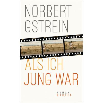 Als ich jung war, Gebundene Ausgabe von Norbert Gstrein, Carl Hanser