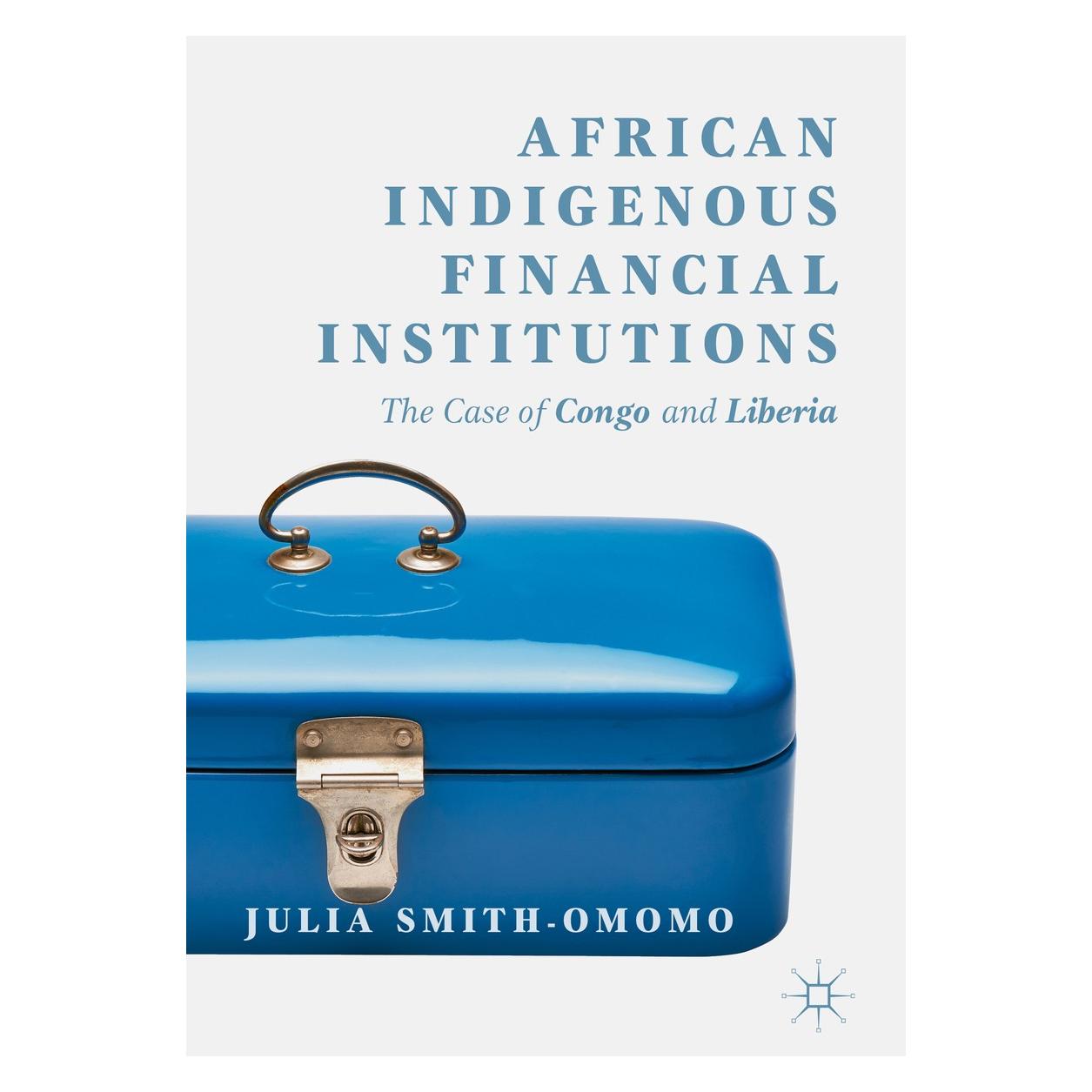 Springer Smith-Omomo:African Indigenous Financia (Englisch, Hardcover, Julia Smith-Omomo) (9783319980102)