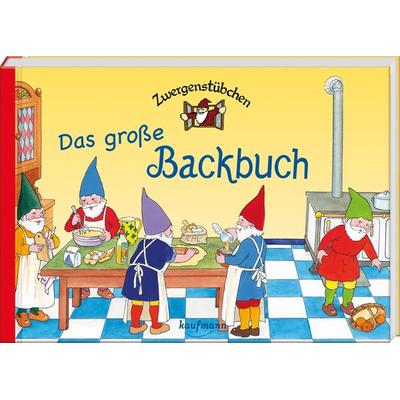 Zwergenstübchen Das große Backbuch, Gebundene Ausgabe von Elke Schuster,Timo Schuster, Kaufmann, Ernst, 978-3-7806-2035-4